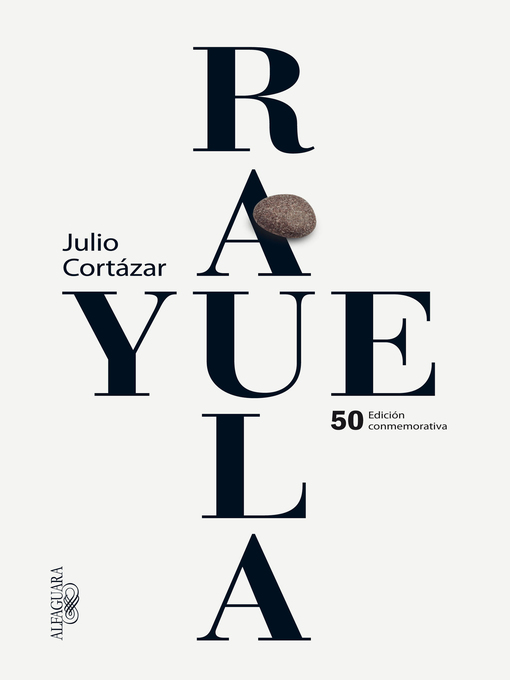 Title details for Rayuela (edición conmemorativa) by Julio Cortázar - Available